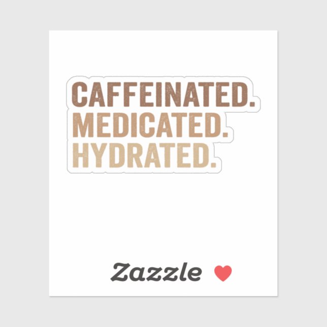 Caffeinated Medicated Hydrated Funny Adhd Addict  Sticker (Sheet)