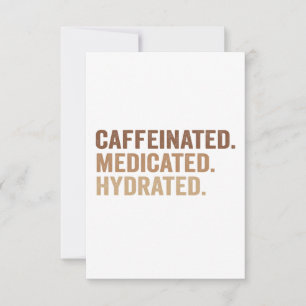 Caffeinated Medicated Hydrated Funny Adhd Addict Thank You Card
