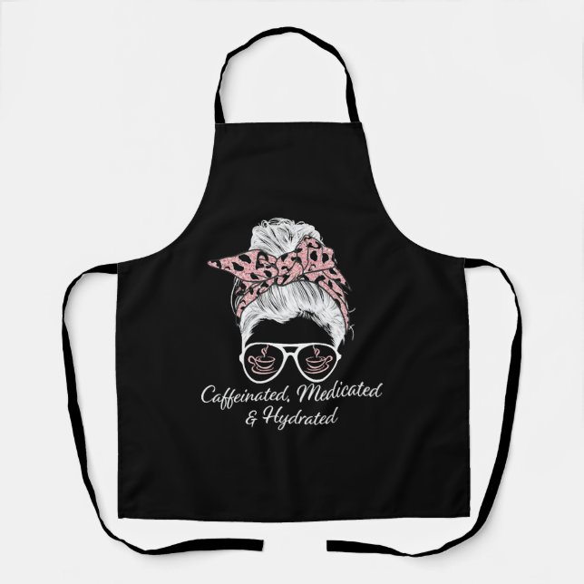 Caffeinated Medicated Hydrated Messy Bun Leopard Apron (Front)
