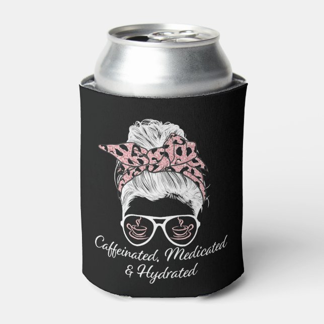 Caffeinated Medicated Hydrated Messy Bun Leopard Can Cooler (Can Front)