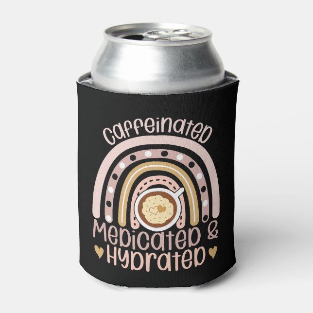 Caffeinated Medicated Hydrated Rainbow Funny Nurse Can Cooler (Can Front)