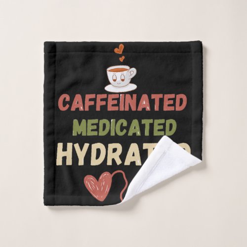 Caffeinated Medicated Hydrated  Wash Cloth
