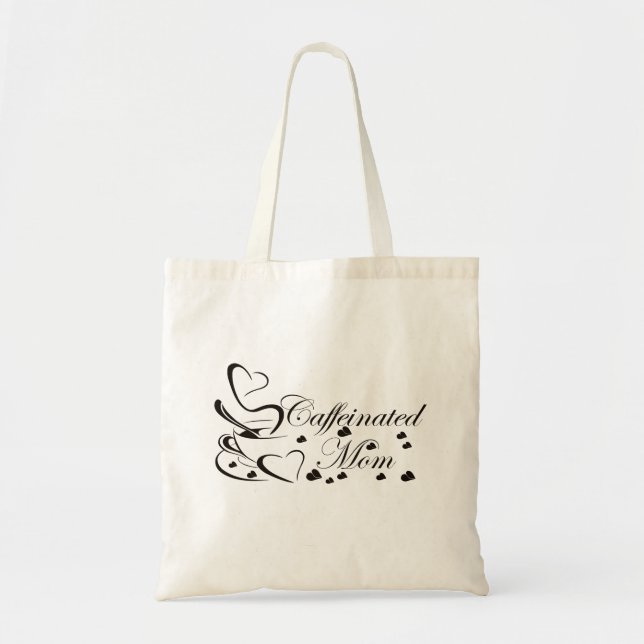 Caffeinated Mom Coffee Tote Bag (Front)