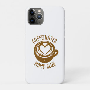 Caffeinated Moms Club Trendy Mama Coffee Lover iPhone 11 Pro Case