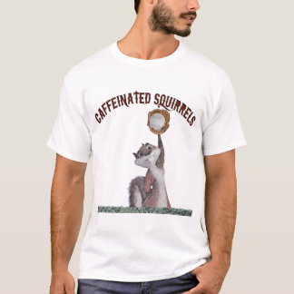 Caffeinated Squirrels T-Shirt