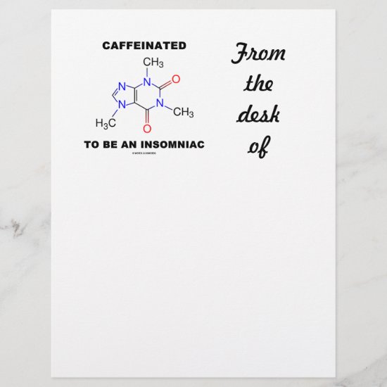Caffeinated To Be An Insomniac (Caffeine Molecule)