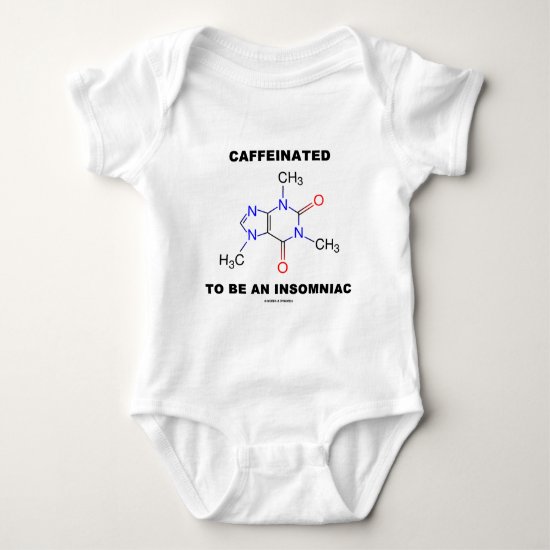 Caffeinated To Be An Insomniac (Caffeine Molecule) Baby Bodysuit