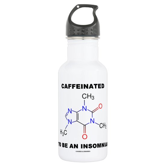 Caffeinated To Be An Insomniac (Caffeine Molecule) Water Bottle