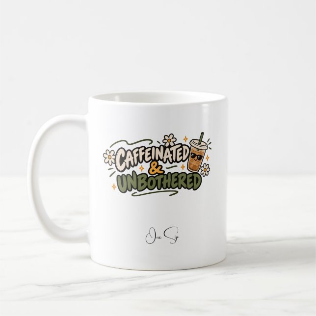 Caffeinated & Unbothered Coffee Humor Design Mug (Left)