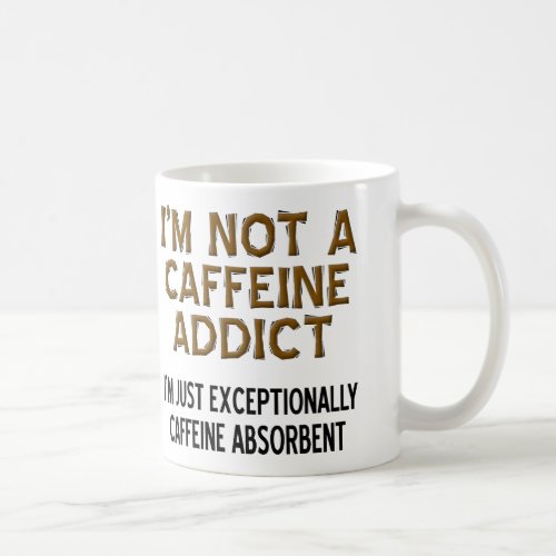 Caffeine Absorbent Funny Coffee Mug or Travel Mug