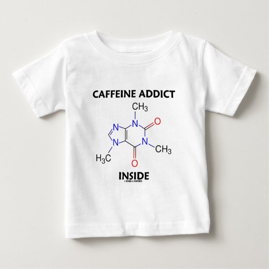 Caffeine Addict Inside (Caffeine Molecule) Baby T-Shirt