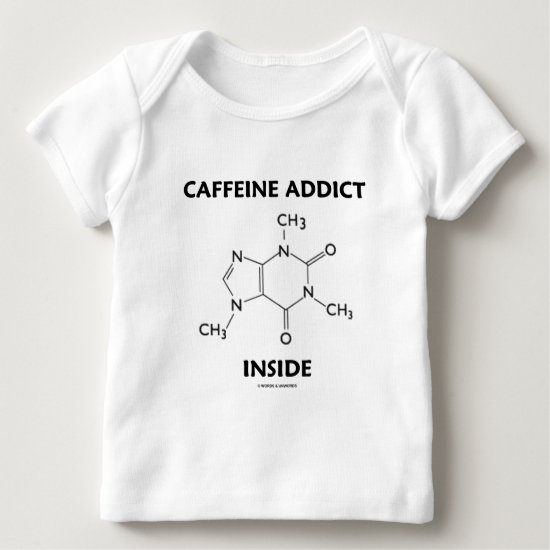 Caffeine Addict Inside (Chemical Molecule) Baby T-Shirt