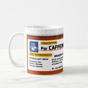 CAFFEINE ADDICTION COFFEE Rx MUG- HUMOR Coffee Mug