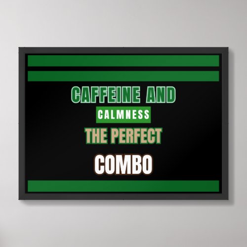 Caffeine and Calmness Wall Art Quotes Poster