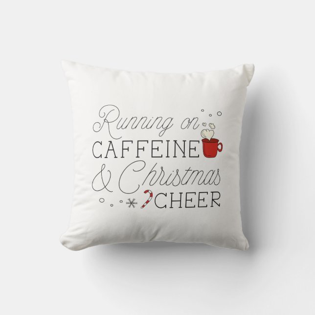 Caffeine And Christmas Cheer Throw Pillow (Front)
