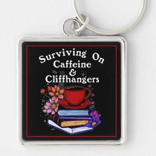 Caffeine And Cliffhangers Colorful Keychain
