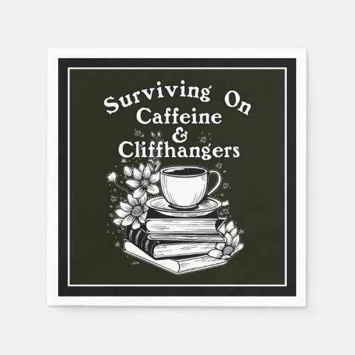 Caffeine And Cliffhangers Napkins