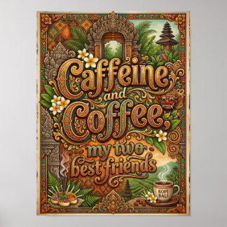 caffeine and coffee my two bestfriends poster