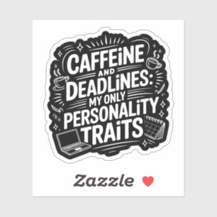 Caffeine and Deadlines – Funny Academic Burnout  Sticker