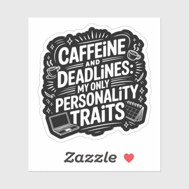 Caffeine and Deadlines – Funny Academic Burnout  Sticker (Sheet)