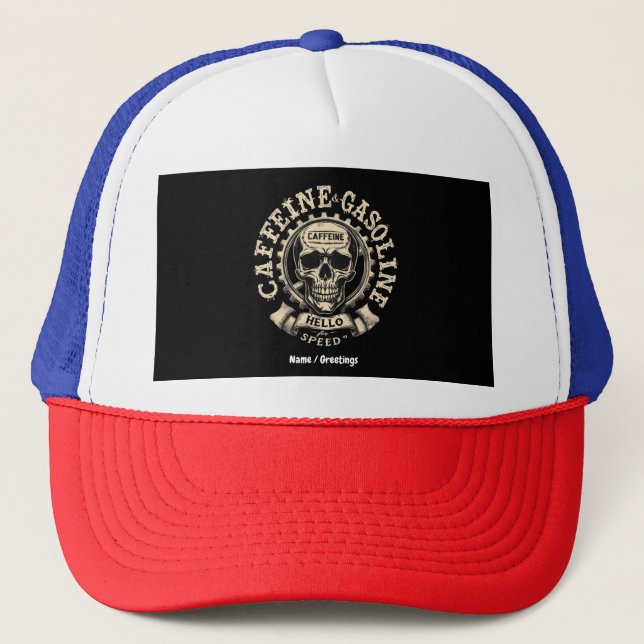 Caffeine and Gasoline Say Hello to Speed  Trucker Hat (Front)