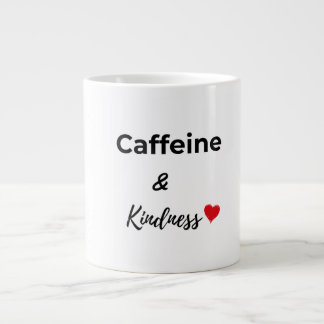 Caffeine and kindness coffee lover giant coffee mug