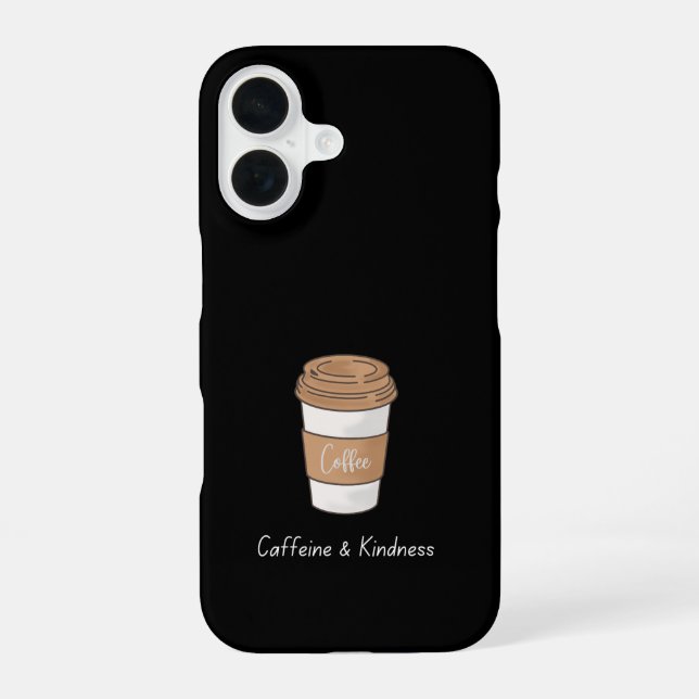Caffeine and Kindness Iphone Case (Back)