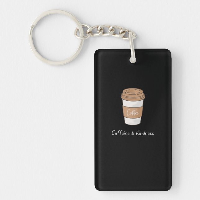 Caffeine and Kindness Keychain (Front)