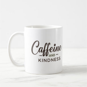 Caffeine and Kindness Mug