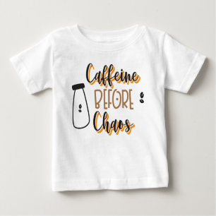 Caffeine before chaos baby T-Shirt
