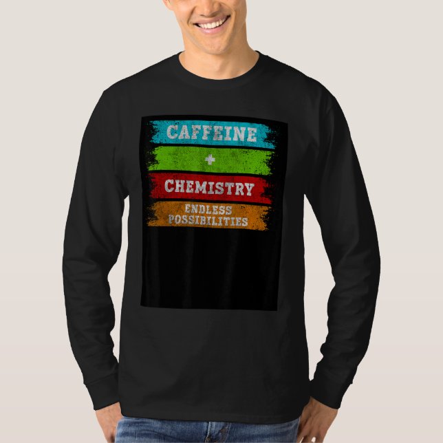 Caffeine + Chemistry Endless Possibilities Chemist T-Shirt (Front)