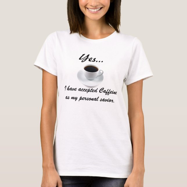 Caffeine - Coffee as a religion T-Shirt (Front)