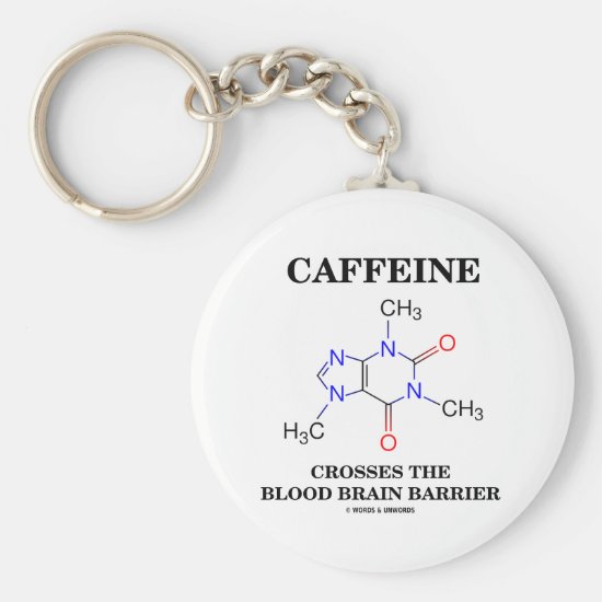 Caffeine Crosses The Blood Brain Barrier Keychain