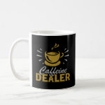 Caffeine Dealer Caffeine Bean Barista Cafe  Coffee Mug