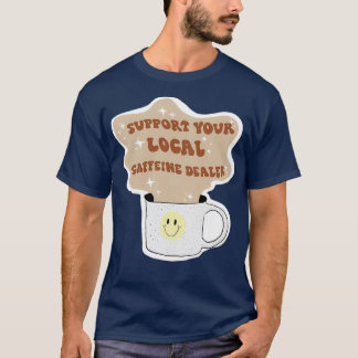 Caffeine Dealer Sticker T-Shirt