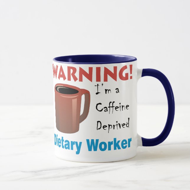 Caffeine Deprived Dietary Worker Mug (Right)