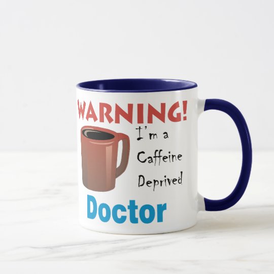 Caffeine Deprived Doctor Mug