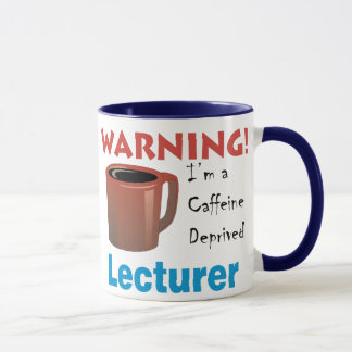 Caffeine Deprived Lecturer Mug