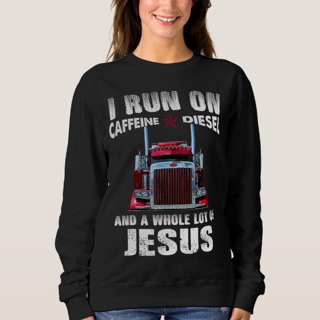 Caffeine Diesel Jesus Christian Trucker Distressed Sweatshirt (Front)