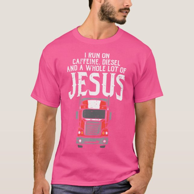 Caffeine Diesel Jesus Truck Coffee Christian Truck T-Shirt (Front)
