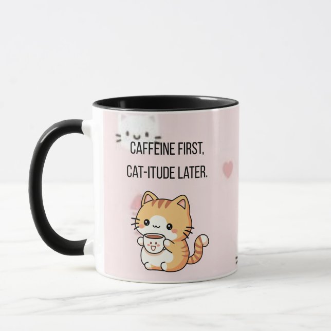 Caffeine First, Cat-itude Later | Funny Cat Coffee Mug (Left)