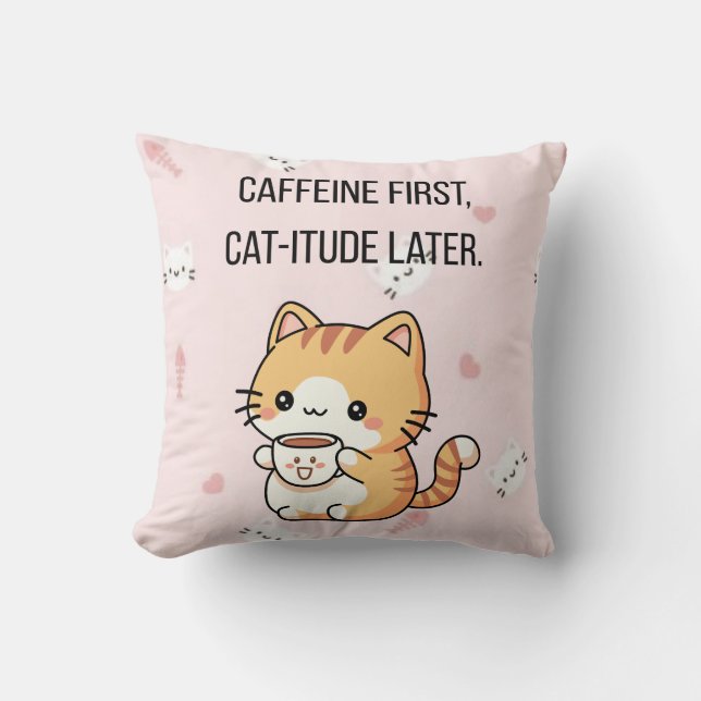Caffeine First, Cat-itude Later | Funny Cat Decora Throw Pillow (Front)