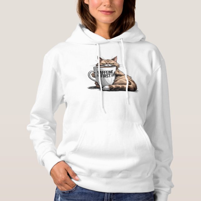 Caffeine First T-Shirt for Cat & Coffee Lovers Hoodie (Front)