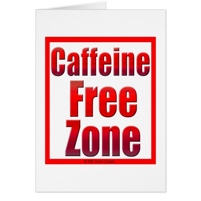 Caffeine Free Zone Card