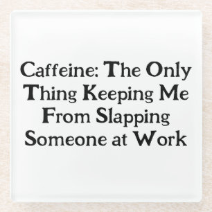 Caffeine-Fueled Sarcasm Coffee - Coaster