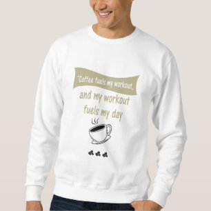 Caffeine & Gains Sweatshirt
