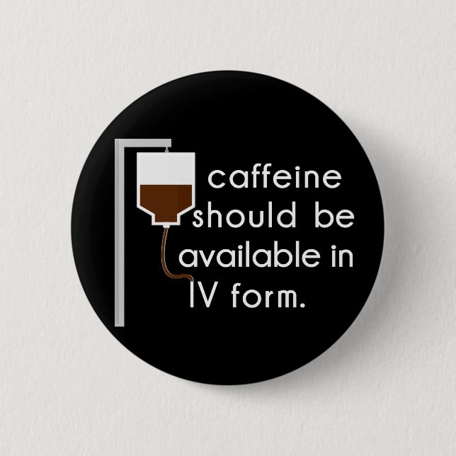 caffeine in IV, nurse humor Button (Front)