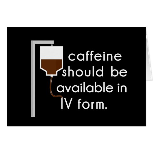 caffeine in IV, nurse humor Cards (Front Horizontal)