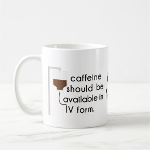 caffeine in IV, nurse humor Coffee Mug