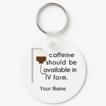 caffeine in IV, nurse humor Keychain